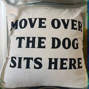Move over the dog sits here Pillow